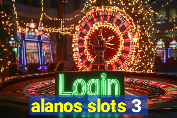 alanos slots 3